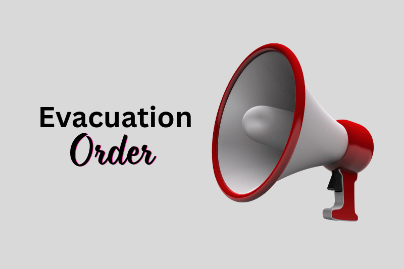 Graphic featuring the words ‘Evacuation Order’ alongside a megaphone icon, indicating urgent action and immediate evacuation is required.